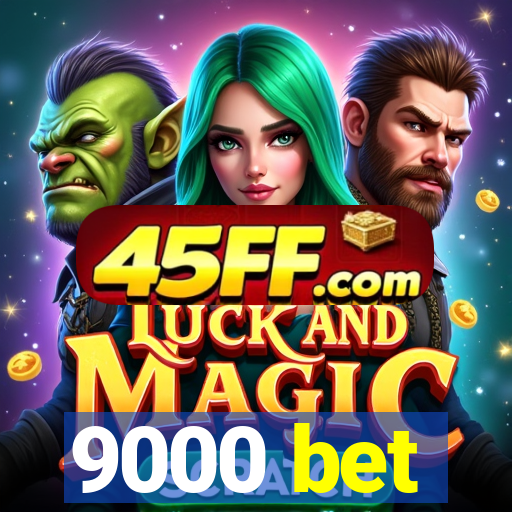 9000 bet
